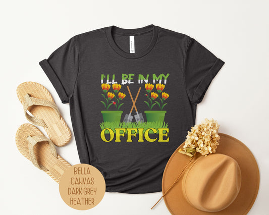 I'll Be In My Office Gardening Shirt-0
